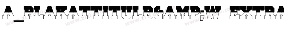 a_PlakatTitulB&W ExtraBold字体转换